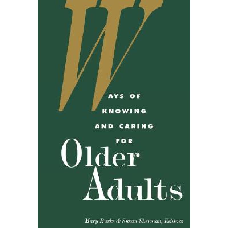 预订 ways of knowing and caring for the o. [9780887375934]