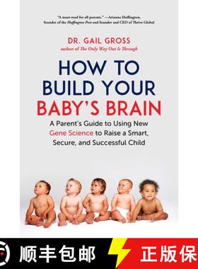 【3-4周达】How to Build Your Baby's Brain: A Parent's Guide to Using New Gene Science to Raise a Smar... [9781510739208]