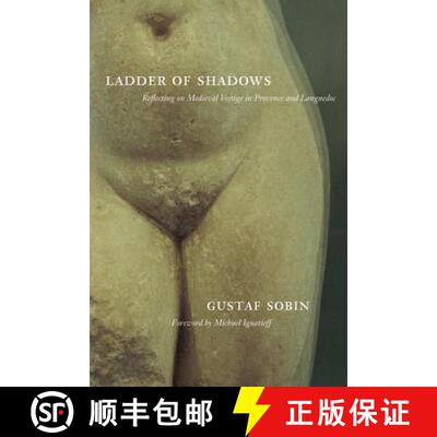 【3-4周达】Ladder of Shadows: Reflecting on Medieval Vestige in Provence and Languedoc (First Edition) [9780520253353]