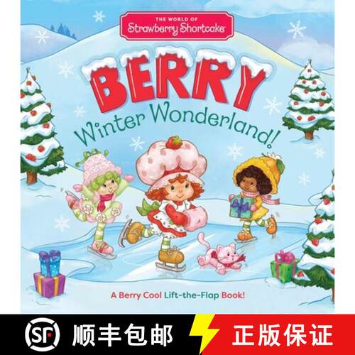 【3-4周达】The World of Strawberry Shortcake: Berry Winter Wonderland!: A Berry Cool Lift-The-Flap Book [9781454970095]