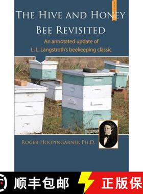 【3-4周达】The Hive and the Honey Bee Revisited: An Annotated Update of Langstroth's Classic [9781878075369]