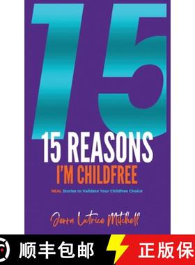 预订 15 Reasons I'm Childfree: REAL Stories to Validate Your Childfree Choice [9798897059720]
