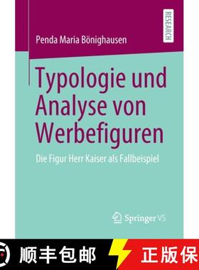【3-4周达】Typologie und Analyse von Werbefiguren : Die Figur Herr Kaiser als Fallbeispiel [9783658323318]