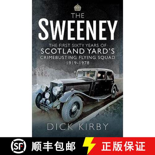 【3-4周达】The Sweeney: The First Sixty Years of Scotland Yard's Crimebusting Flying Squad, 1919-1978 [9781526756305]