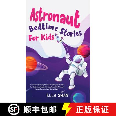 【3-4周达】Astronaut Bedtime Stories For Kids: A Collection of Relaxing Astronaut Sleep Fairy Tales t... [9789925380138]