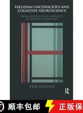 【3-4周达】Freudian Unconscious and Cognitive Neuroscience: From Unconscious Fantasies to Neural Algo... [9781855755031]