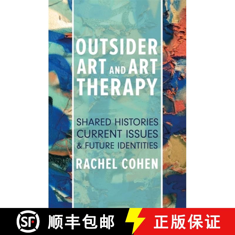 【3-4周达】Outsider Art and Art Therapy: Shared Histories, Current Issues, and Future Identities [9781785927393]