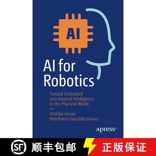 【3-4周达】AI for Robotics : Toward Embodied and General Intelligence in the Physical World (First Ed... [9798868809880]