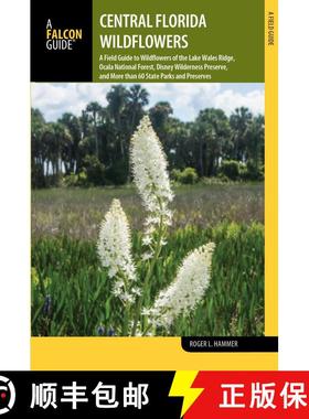 【3-4周达】Central Florida Wildflowers: A Field Guide to Wildflowers of the Lake Wales Ridge, Ocala N... [9781493022151]