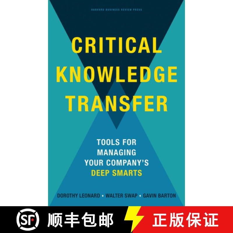 【3-4周达】Critical Knowledge Transfer : Tools for Managing Your Company's Deep Smarts [9781422168110]