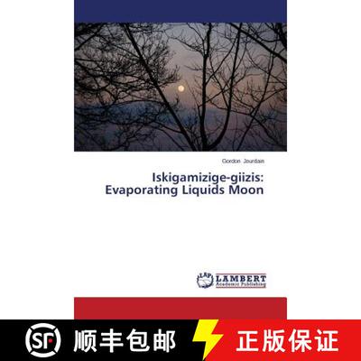 预订 Iskigamizige-giizis: Evaporating Liquids Moon [9783659504167]