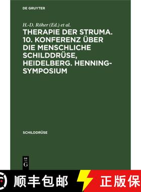 【3-4周达】Therapie Der Struma. 10. Konferenz UEber Die Menschliche Schilddruse, Heidelberg. Henning-... [9783110136920]