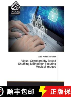 预订 Visual Cryptography Based Shuffling Method for Securing Medical Images [9786200067913]