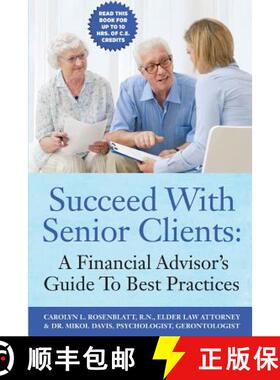 预订 Succeed With Senior Clients: A Financial Advisor's Guide To Best Practices [9780692702505]