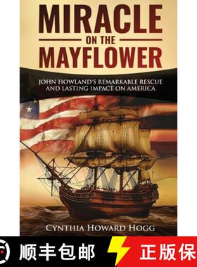 【3-4周达】Miracle on the Mayflower: John Howland's Remarkable Rescue and Lasting Impact on America [9781950067886]