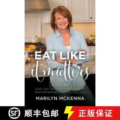 【3-4周达】Eat Like It Matters: How I Lost 120 Pounds and Found My Inner Badass (And How You Can Too!) [9780692472606]