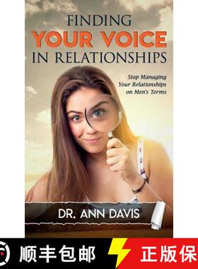 【3-4周达】Finding Your Voice in Relationships: Stop Managing Your Relationships on Men's Terms [9780692880623]