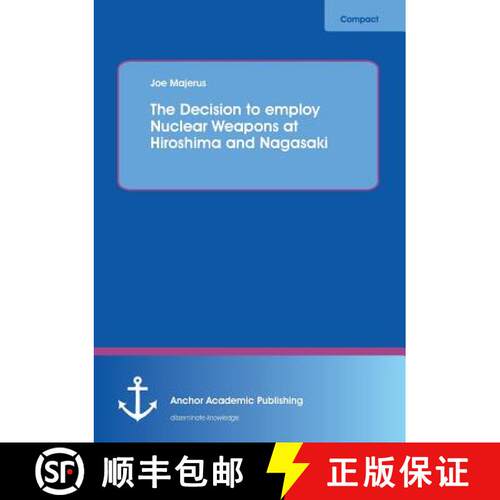 【3-4周达】The Decision to employ Nuclear Weapons at Hiroshima and Nagasaki [9783954890606]