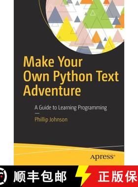 【3-4周达】Make Your Own Python Text Adventure : A Guide to Learning Programming [9781484232309]