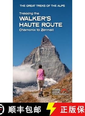 【3-4周达】Trekking the Walker's Haute Route: Chamonix to Zermatt (2025) [9781912933624]