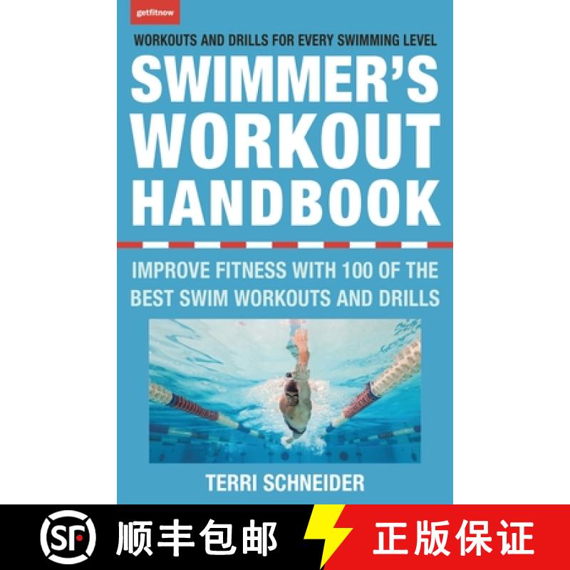 【3-4周达】The Swimmer's Workout Handbook: Improve Fitness with 100 Swim Workouts and Drills [9781578266821]