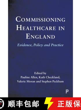 【2-3周达】Commissioning Healthcare in England: Evidence, Policy and Practice [9781447346111]
