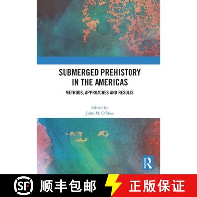 【3-4周达】Submerged Prehistory in the Americas: Methods, Approaches and Results [9781032442280]