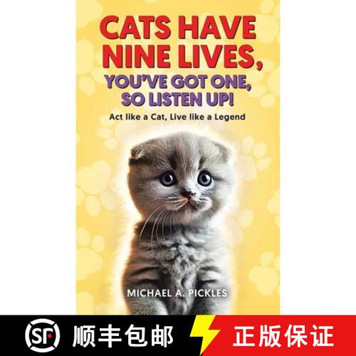 【3-4周达】Cats Have Nine Lives, You've Got One, So Listen Up!: Act like a Cat, Live like a Legend [9781834383279]