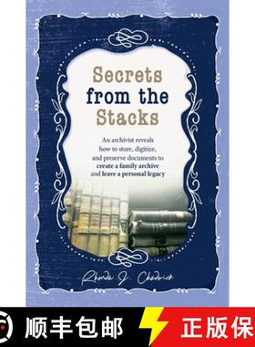 【3-4周达】Secrets from the Stacks: An archivist reveals how to store, digitize, and preserve documen... [9781955985253]