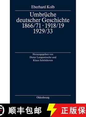 预订 Umbrüche deutscher Geschichte 1866/71 - 1918/19 - 1929/33：Ausgewählte Aufsätze zum 60. Gebur... [9783486560046]