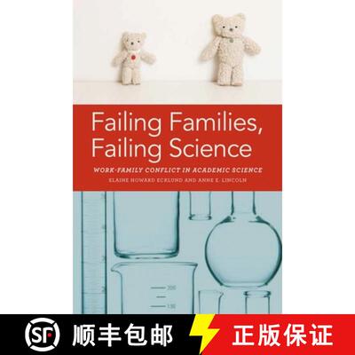 【3-4周达】精装 Failing Families, Failing Science – Work–Family Conflict in Academic Science [9781479843121]