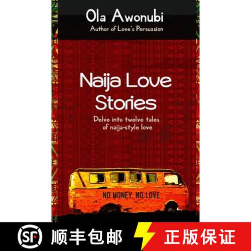 【3-4周达】Naija Love Stories: Delve into twelve tales naija-style love [9781912551361]