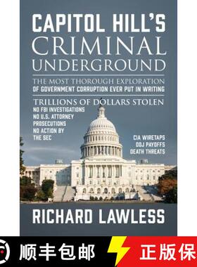 【3-4周达】Capitol Hill's Criminal Underground: The Most Thorough Exploration of Government Corruptio... [9780578209982]