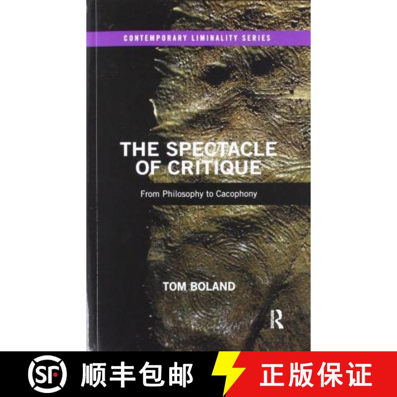 【3-4周达】The Spectacle of Critique: From Philosophy to Cacophony [9780367479046]