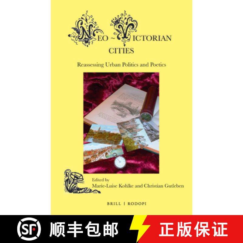 预订 Neo-Victorian Cities: Reassessing Urban Politics and Poetics [9789004292345]