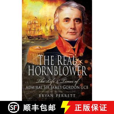 【3-4周达】The Real Hornblower: The Life and Times of Admiral Sir James Gordon [9781781591956]