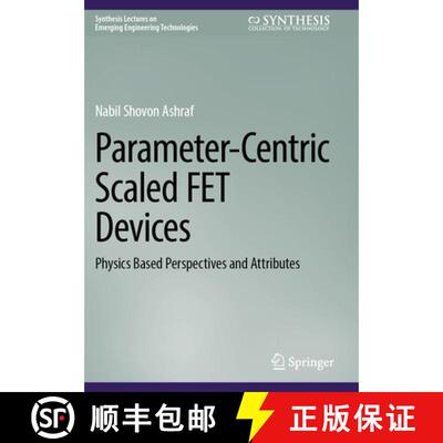 【3-4周达】Parameter-Centric Scaled FET Devices: Physics Based Perspectives and Attributes [9783031842887]