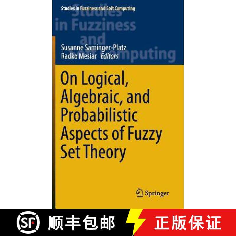 【3-4周达】On Logical, Algebraic, and Probabilistic Aspects of Fuzzy Set Theory [9783319288079]