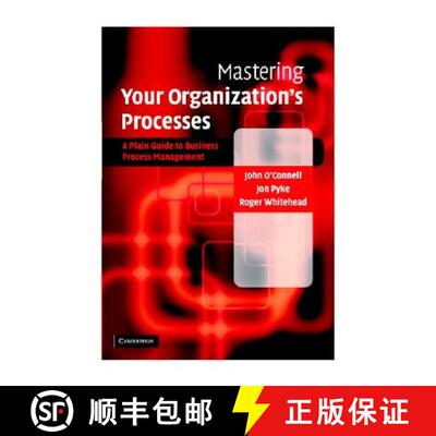 【3-4周达】Mastering Your Organization's Processes: A Plain Guide to Business Process Management [9780521839754]