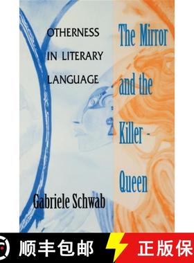 【3-4周达】The Mirror and the Killer-Queen: Otherness in Literary Language [9780253210517]