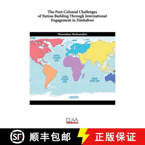 【3-4周达】The Post-Colonial Challenges of Nation Building Through International Engagement in Zimbabwe [9789994982783]