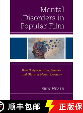 预订 Mental Disorders in Popular Film : How Hollywood Uses, Shames, and Obscures Mental Diversity [9781498521734]