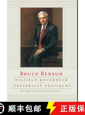 【3-4周达】Oilfield Roughneck to University President: Bruce Benson [9798992059809]