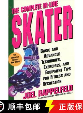 【3-4周达】The Complete In-Line Skater: Basic and Advanced Techniques, Exercises, and Equipment Tips ... [9780312152673]