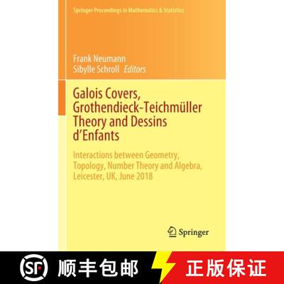 【3-4周达】Galois Covers, Grothendieck-Teichmuller Theory and Dessins d'Enfants: Interactions between... [9783030517977]