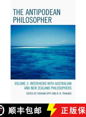 预订 The Antipodean Philosopher: Interviews on Philosophy in Australia and New Zealand, Volume 2 [9780739166550]