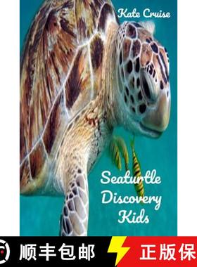 【3-4周达】Seaturtle Discovery Kids: Sea Stories Of Cute Sea Turtles With Funny Pictures, Photos & Me... [9781540122261]