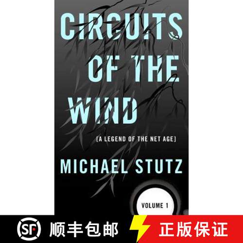 【3-4周达】Circuits of the Wind: A Legend of the Net Age [9780983855804]