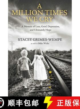 【3-4周达】A Million Times We Cry: A Memoir of Loss, Grief, Depression, and Ultimately Hope [9781637632079]
