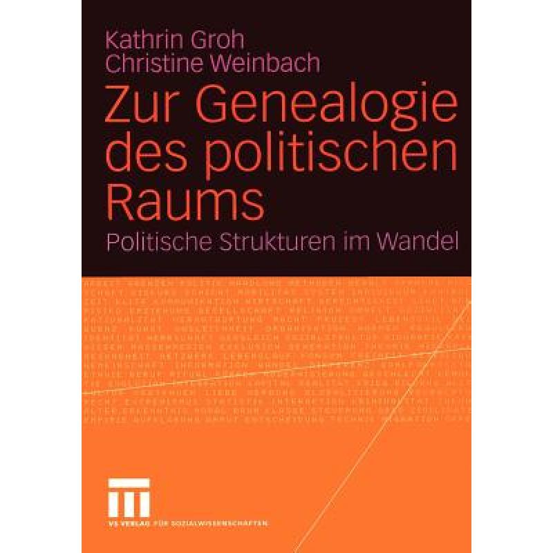 【4周达】Zur Genealogie Des Politischen Raums: Politische Strukturen Im Wandel [9783531141855] 书籍/杂志/报纸 科学技术类原版书 原图主图